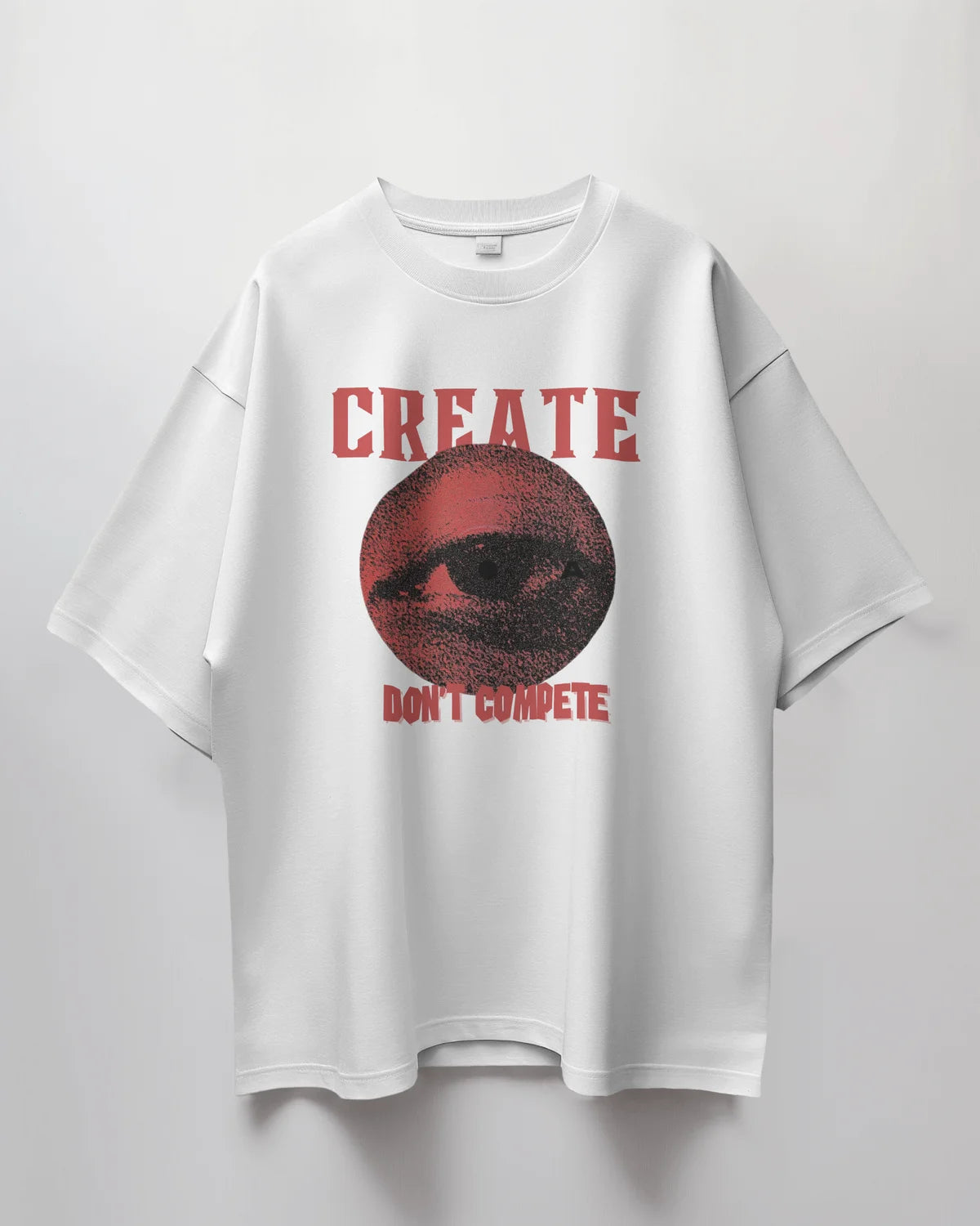 Premium 'CREATE DON'T COMPETE' Oversized Eye Graphic Tee